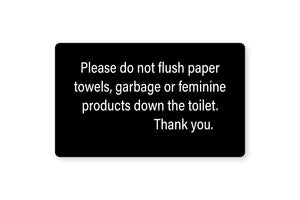 Do Not Flush engraved signs. Engraved white text on a black background. Signs are ideal for use in public bathrooms and in hotel guest rooms. www.citygrafx.com