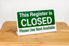Register Closed L Signs in green with white text are ideal for use in any retail or grocery store environment. www.citygrafx.com